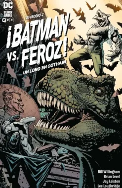 BATMAN VS. FEROZ!: UN LOBO EN GOTHAM Nº02 (2 DE 6) [GRAPA]