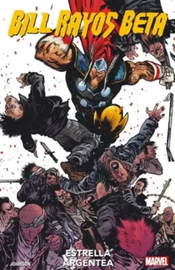 BILL RAYOS BETA: ESTRELLA ARGENTEA (COLECCION 100% MARVEL) REEDICION [RUSTICA]