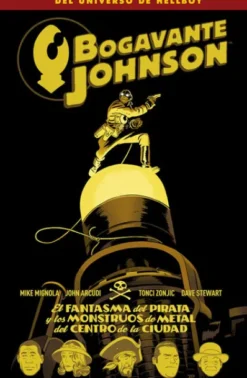 BOGAVANTE JOHNSON Nº05: EL FANTASMA DEL PIRATA Y LOS MONSTRUOS DE METAL DEL CENTRO [RUSTICA]