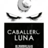 CABALLERO LUNA DE WARREN ELLIS (COLECCION 100% MARVEL HC) [CARTONE]