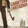 CARRETERA FANTASMA VOLUMEN 1 [CARTONE]