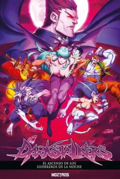 DARKSTALKERS: EL ASCENSO DE LOS GUERREROS DE LA NOCHE [CARTONE]