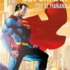 DC MUST-HAVE: SUPERMAN, POR EL MAÑANA [CARTONE]