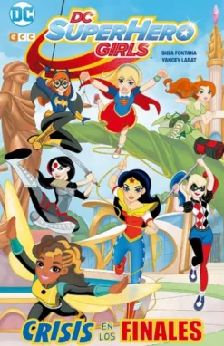 DC SUPER HERO GIRLS: CRISIS DE LOS FINALES [RUSTICA]