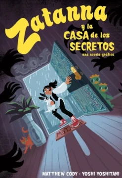 DC YOUNG ADULTS: ZATANNA Y LA CASA DE LOS SECRETOS [RUSTICA]
