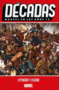 DECADAS VOLUMEN 8: MARVEL EN LOS AÑOS 10: LEYENDAS Y LEGADO [CARTONE]