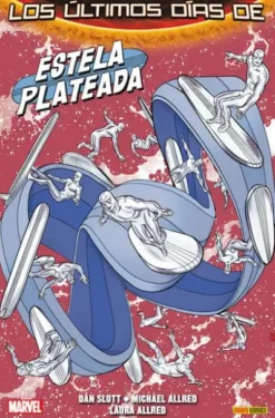ESTELA PLATEADA Nº03: LOS ULTIMOS DIAS DE (COLECCION 100% MARVEL) [RUSTICA]
