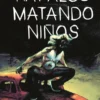 HAY ALGO MATANDO NIÑOS Nº07 [CARTONE]