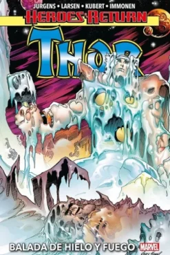 HEROES RETURN: THOR VOLUMEN 3 LA BALADA DE HIELO Y FUEGO [CARTONE]