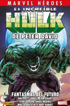 INCREIBLE HULK DE PETER DAVID VOLUMEN 06: FANTASMAS DEL FUTURO [CARTONE]