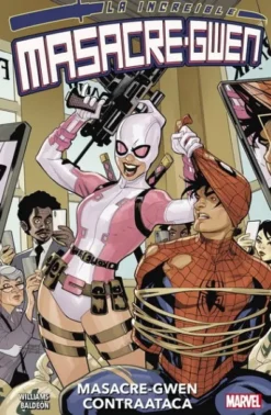 INCREIBLE MASACRE-GWEN (GWENPOOL) VOLUMEN 5: MASACRE-GWEN CONTRAATACA (100% MARVEL)[RUSTICA]