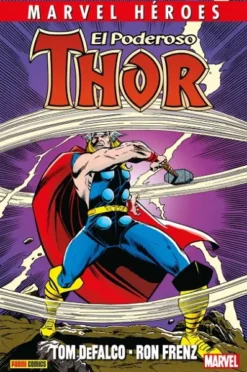 MARVEL HEROES: EL PODEROSO THOR DE TOM DEFALCO Y RON FRENZ VOL.01 [CARTONE]