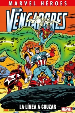 MARVEL HEROES: VENGADORES, LA LINEA A CRUZAR [CARTONE]