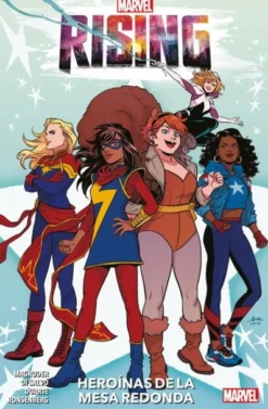 MARVEL RISING: HEROINAS DE LA MESA REDONDA [RUSTICA]