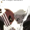 MASACRE VS EL VIEJO LOGAN (HISTORIA COMPLETA) [RUSTICA]