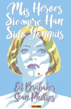 MIS HEROES SIEMPRE HAN SIDO YONQUIS [CARTONE]