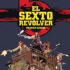 SEXTO REVOLVER VOL.4 [CARTONE]