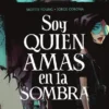 SOY QUIEN AMAS EN LA SOMBRA [CARTONE]