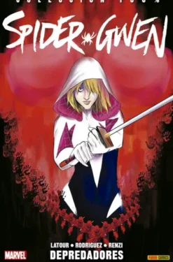SPIDER-GWEN Nº03: DEPREDADORES (COLECCION 100% MARVEL) [RUSTICA]