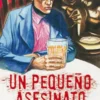 UN PEQUEÑO ASESINATO (NUEVA EDICION) [CARTONE]